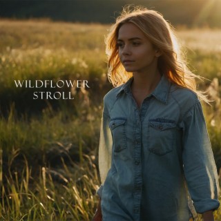 Wildflower Stroll lyrics | Boomplay Music