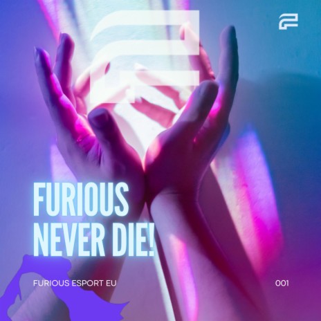 FURIOUS NEVER DIE! | Boomplay Music
