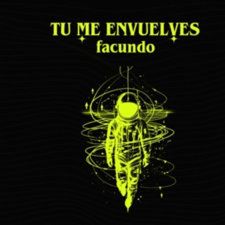 TU ME ENVUELVES FACUNDO | Boomplay Music