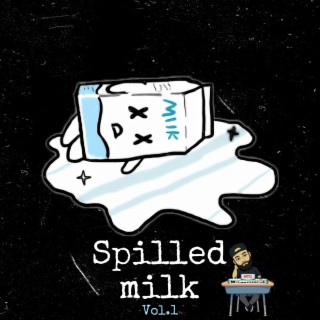 Spilled milk vol.1