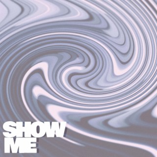 show me