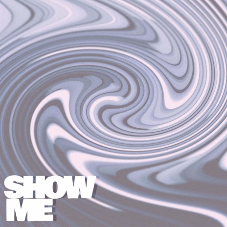 show me | Boomplay Music