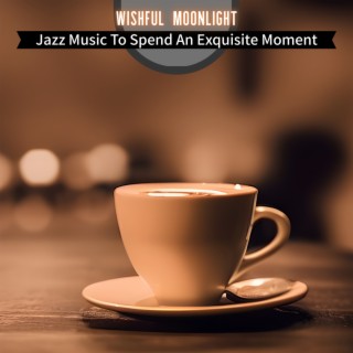 Jazz Music to Spend an Exquisite Moment