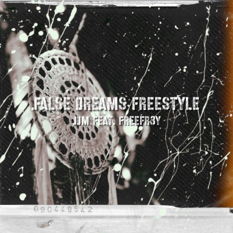 False Dreams Freestyle ft. FreeFr3y | Boomplay Music