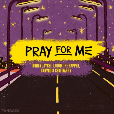 Pray for Me ft. Lagum The Rapper, Cxnrvd, MAUIMØON, Chxf Barry & TANGAZA | Boomplay Music