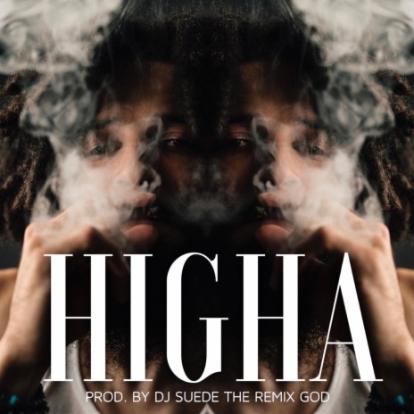 Higha ft. DJ Suede The Remix God