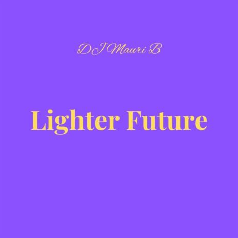 Lighter Future | Boomplay Music