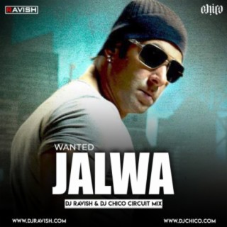 Wanted - Jalwa (DJ Ravish &amp; DJ Chico Circuit Mix)