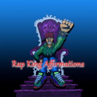 Rap King Affirmations