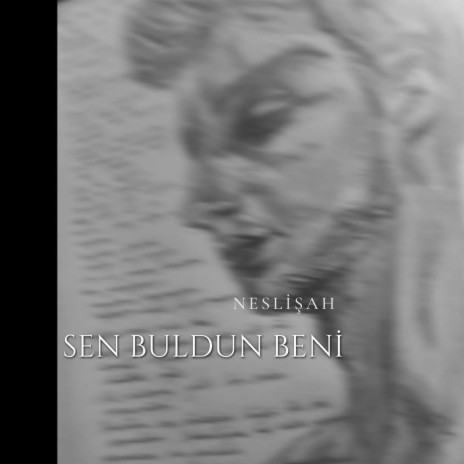 sen buldun beni | Boomplay Music