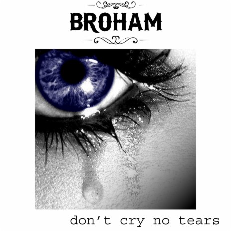 Don't Cry No Tears | Boomplay Music