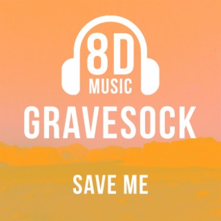 Save Me (8D Audio)