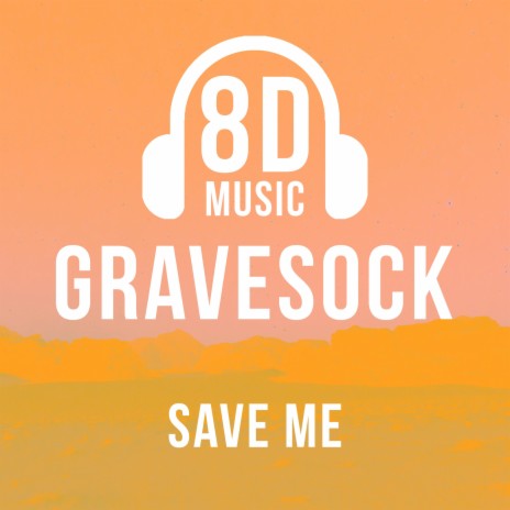 Save Me (8D Audio) ft. Gravesock | Boomplay Music