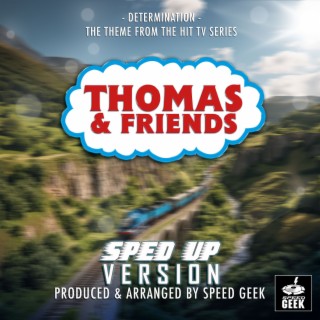 Determination (From Thomas & Friends) (Sped-Up Version)