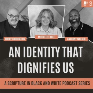 An Identity That Dignifies Us | Chapter 3