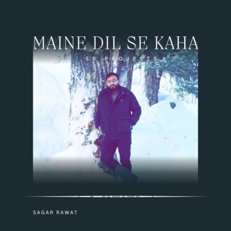 Maine Dil Se Kaha | Boomplay Music