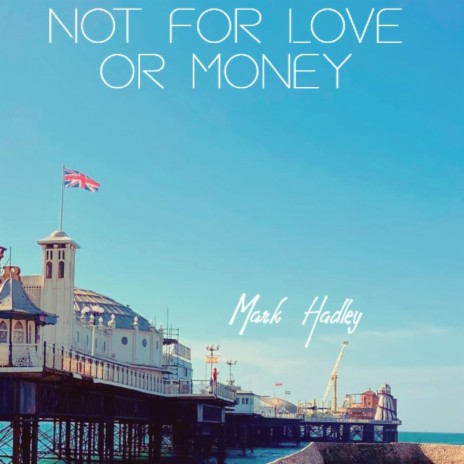 Not for Love or Money | Boomplay Music