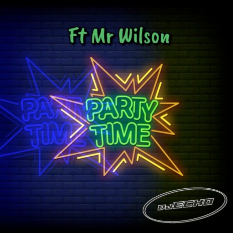 Party Time (Instrumental) ft. Mr Wilson