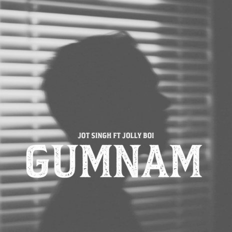 Gumnaam ft. JOT SINGH. | Boomplay Music