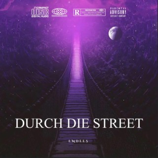 DURCH DIE STREET