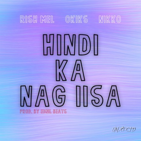 Hindi ka nag iisa ft. UNXPCTD | Boomplay Music