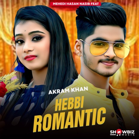 Hebbi Romantic ft. Akram Khan | Boomplay Music