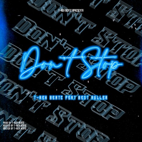 T-Rex Beatz - Don't Stop (Música) ft. Best Ruller