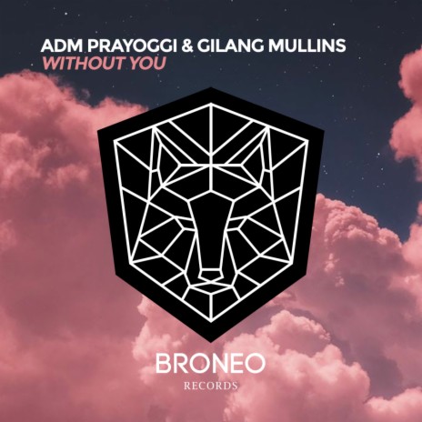 Without You ft. Gilang Mullins | Boomplay Music