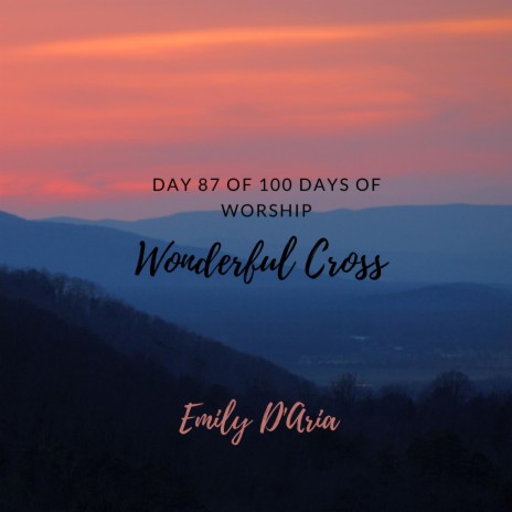 Wonderful Cross (Day 87 Of 100 Days Of Worship)