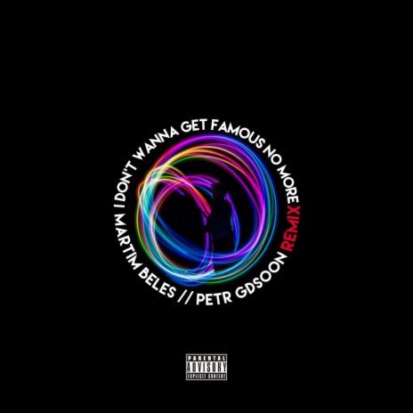 I Don't Wanna Get Famous No More (feat. Petr Gdsoon) (Remix) | Boomplay Music