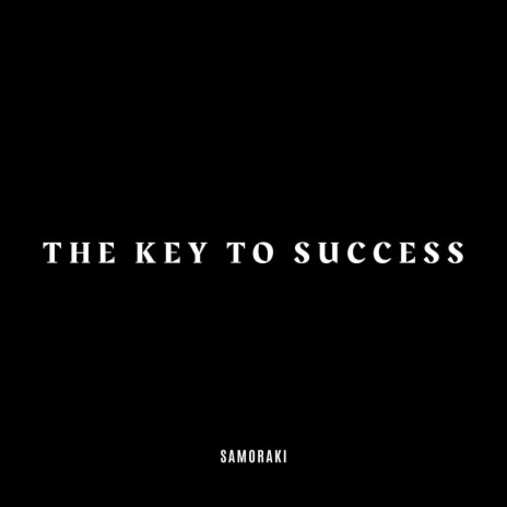 THE KEY TO SUCCESS