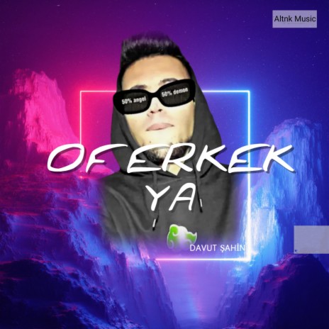 Of Erkek Ya ft. Davut Şahin Ankara | Boomplay Music