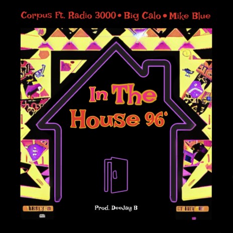 In the house 96 ft. Radio3000, Big Calo & Mike Blue | Boomplay Music