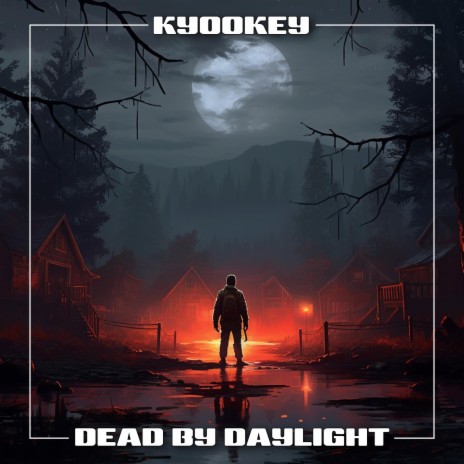 Dead by Daylight | Boomplay Music