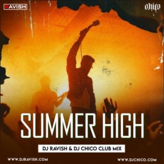 AP Dhillon - Summer High (DJ Ravish &amp; DJ Chico Club Mix)