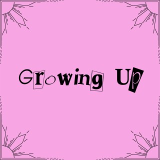 Growing Up