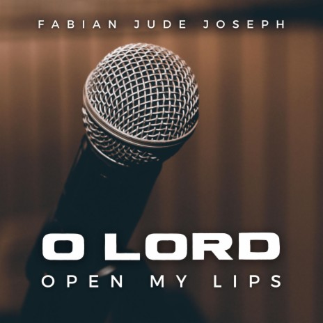 O Lord, Open My Lips