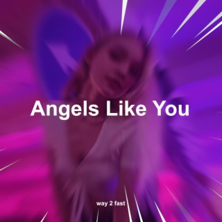 Angels Like You (Sped Up) lyrics | Boomplay Music