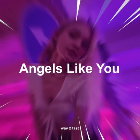 Angels Like You (Sped Up) | Boomplay Music