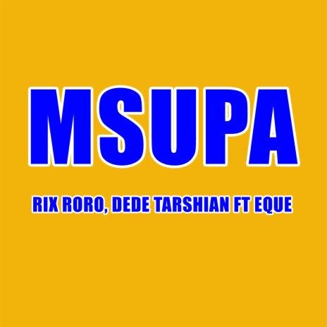 Msupa ft. Dede Tarshian & Eque | Boomplay Music