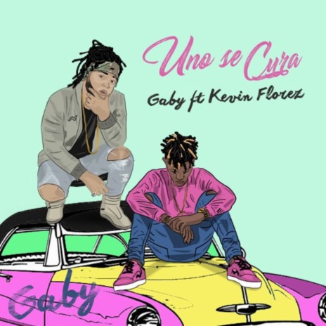 Uno Se Cura ft. Gaby & Kevin Florez