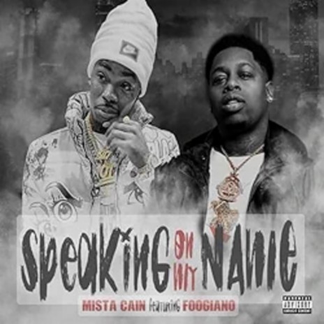 Speaking On My Name ft. Foogiano | Boomplay Music