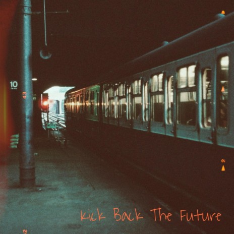 Kick Back The Future | Boomplay Music