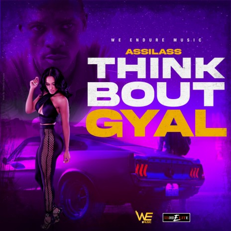 Think Bout Gyal ft. Assilass | Boomplay Music