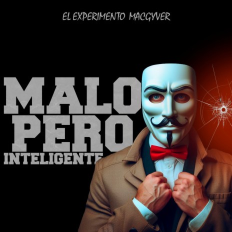 MALO PERO INTELIGENTE | Boomplay Music