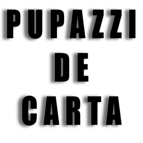 Pupazzi De Carta | Boomplay Music