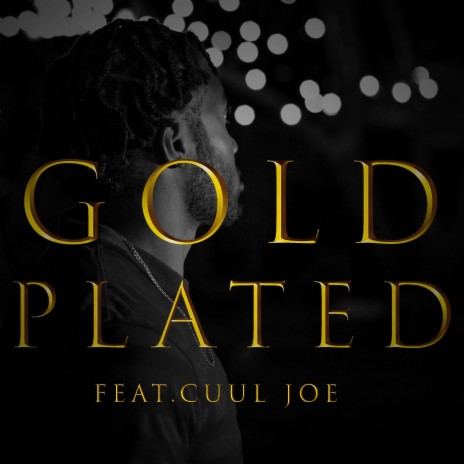 Gold Plated ft. cuul joe | Boomplay Music