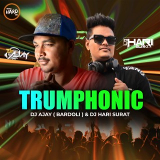 Trumphonic (Dj Ajay Bardoli) Tropical Hard EDM