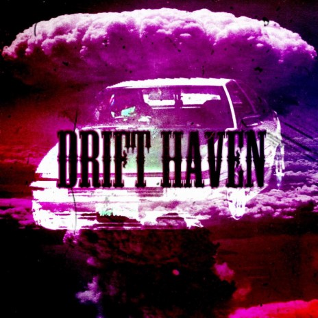 Drift Haven | Boomplay Music