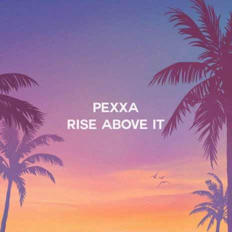 RISE ABOVE IT | Boomplay Music